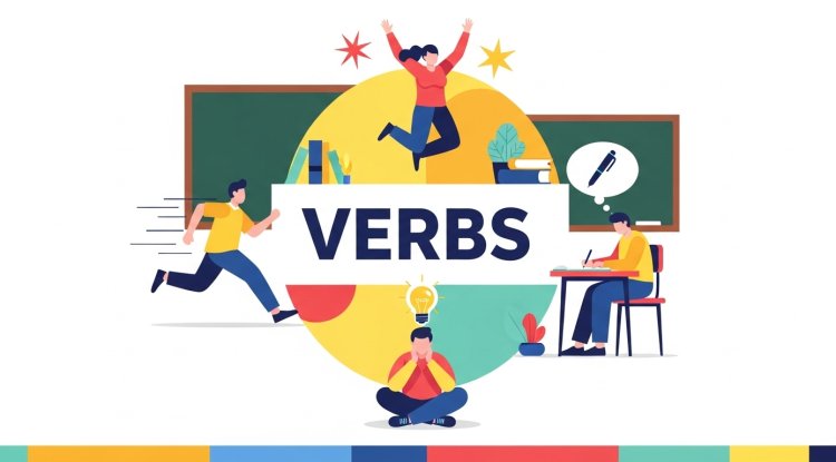 Understanding Verbs – The Action Words of English