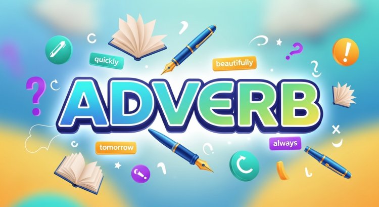 Understanding Adverbs in English Grammar